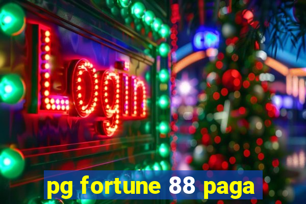 pg fortune 88 paga